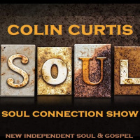 COLIN CURTIS SOUL CONNECTION SHOW NEW INDEPENDENT SOUL AND GOSPEL 24 AUGUST 2020