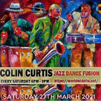 Episode 815: COLIN CURTIS JAZZ DANCE FUSION WWFM SHOW #13 SATURDAY 27TH MARCH 2021