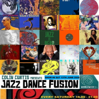 COLIN CURTIS JAZZ DANCE FUSION SHOW # 6 WORLDWIDE FM SATURDAY 13TH JUNE 2020