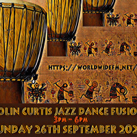 Episode 866: COLIN CURTIS JAZZ DANCE FUSION WWFM SUNDAY 26SEPTEMBER 2021
