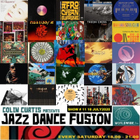 COLIN CURTIS JAZZ DANCE FUSION SHOW # 11 WORLDWIDE FM SATURDAY 18TH JULY 2020