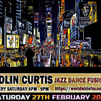 Episode 807: COLIN CURTIS JAZZ DANCE FUSION SHOW # 09 WORLDWIDE FM SATURDAY 27TH FEBRUARY 2021