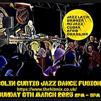 Episode 1159: COLIN CURTIS JAZZ DANCE FUSION SUNDAY 9TH MARCH 2025 HITMIX RADIO 107.5FM