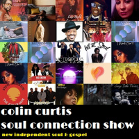 COLIN CURTIS PRESENTS THE SOUL CONNECTION SHOW NEW INDEPENDENTS SOUL  GOSPEL 20 MAY 2020