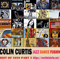 Episode 784: COLIN CURTIS JAZZ DANCE FUSION SHOW BEST OF 2020 PART TWO PODCAST WORLDWIDE FM MONDAY 28TH DECEMBER 2020