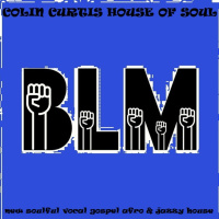 COLIN CURTIS HOUSE OF SOUL SHOW NEW SOULFUL VOCAL GOSPEL AFRO  JAZZY HOUSE 06 JUNE 2020