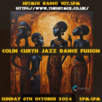 Episode 1111: COLIN CURTIS JAZZ DANCE FUSION SUNDAY 6TH OCTOBER 2024 HITMIX RADIO 107.5FM