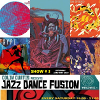 COLIN CURTIS JAZZ DANCE FUSION SHOW # 3 WORLDWIDE FM SATURDAY 23RD MAY 2020