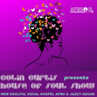 COLIN CURTIS HOUSE OF SOUL SHOW NEW SOULFUL VOCAL GOSPEL AFRO  JAZZY HOUSE 26 OCTOBER 2020