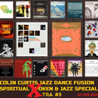 Episode 806: COLIN CURTIS JAZZ DANCE FUSION SHOW XTRA # 3 SPIRITUAL SPOKEN  JAZZ SPECIAL WORLDWIDE 27TH FEBRUARY 2021