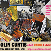 Episode 783: COLIN CURTIS JAZZ DANCE FUSION WWFM SHOW#33 SATURDAY 26TH DECEMBER 2020 BOXING DAY