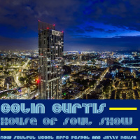 COLIN CURTIS PRESENTS THE HOUSE OF SOUL SHOW NEW SOULFUL VOCAL GOSPEL AFRO  JAZZY HOUSE 23 JULY 2020