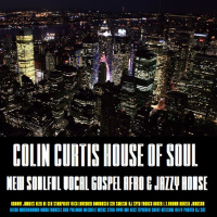 Episode 773: COLIN CURTIS PRESENTS THE HOUSE OF SOUL SHOW NEW SOULFUL VOCAL GOSPEL AFRO  JAZZY HOUSE 29TH NOVEMBER 2020
