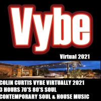 Episode 805: COLIN CURTIS VYBE VIRTUALLY 2021 3 HOURS OF 70S 80S SOUL CONTEMPORARY SOUL  HOUSE