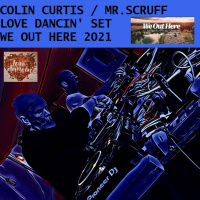 Episode 861: COLIN CURTIS  MR. SCRUFF LOVE DANCIN WE OUT HERE FESTIVAL 2021