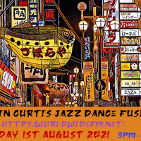 Episode 853: COLIN CURTIS JAZZ DANCE FUSION SHOW WWFM SUNDAY 1ST AUGUST 2021