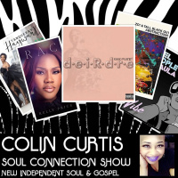 Episode 823: COLIN CURTIS SOUL CONNECTON SHOW NEW INDEPENDENT SOUL  GOSPEL 19 APRIL 2021