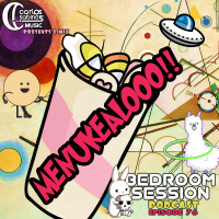 Bedroom Session Ep 76. Menukealo