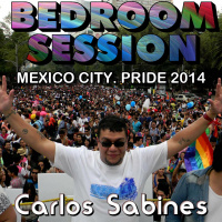 Bedroom Session::: Episode 34:: Mexico City. PRIDE 2014