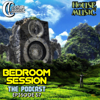 Bedroom Session Ep 57. House Music