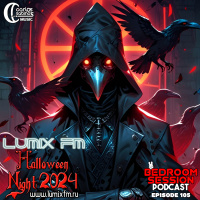 Bedroom Session Ep 105. Lumix FM Halloween Night2024 Marathon