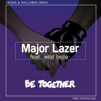 Major Lazer feat. Wild Belle - Be Together(Geonis  Wallmers Remix)[Free download]
