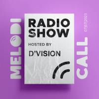 DVision Presents Melodicall Session @ Polish Radio London 07.07.2023