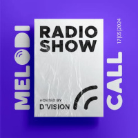 DVision Presents Melodicall Session @ Polish Radio London 17.05.2024
