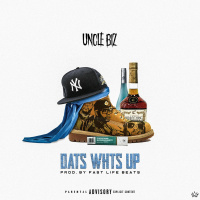 Uncle Biz - Dats Whts Up (Prod. Fast Life Beats)