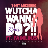 Tony Moxberg Ft - Fabulous - What Chu Wana Do