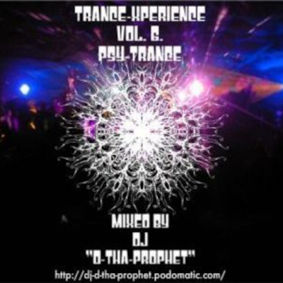 Dj D-tha-prophets Official trance-xperience Podcast.