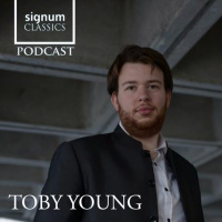 Signum Classics Podcast 10 | Toby Young