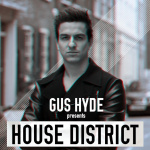 House District By Gus Hyde (official Podcast)