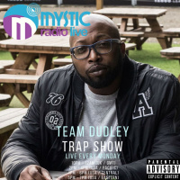 #TeamDudley Trap Show - Mystic Radio Live - April 17th 2017