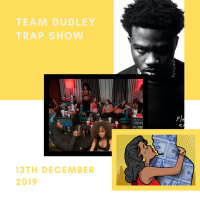 Team Dudley Trap Show - 13th December 2019 - New Roddy Ricch, The Game, Fabolous, Lil Durk, OTF