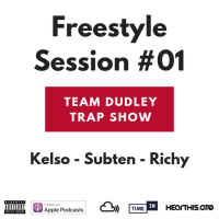 Freestyle Session #01 - Kelso, Subten, Richy - Team Dudley Trap Show