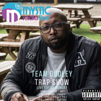 #TeamDudley Trap Show - Mystic Radio Live - August 07th 2017