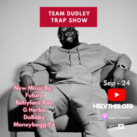 Team Dudley Trap Show - Sep 2024 - Future, Babyface Ray, G Herbo, DaBaby, Moneybagg Yo