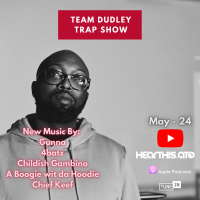 Team Dudley Trap Show - May 2024 - Gunna, 4batz, Childish Gambino, A Boogie wit da Hoodie, Chief Keef