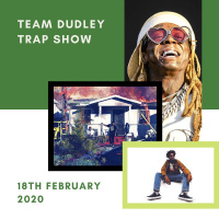 Team Dudley Trap Show - 18th February 2020 - New Lil Wayne, Yo Gotti, Brent Faiyaz, Key Glock