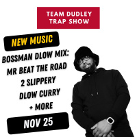 Team Dudley Trap Show - November 2025 - Bossman Dlow Mix