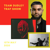 Team Dudley Trap Show - 15th May 2020 - New Lil Durk, OVO, Nav, Yung Fume, Future, Young Thug