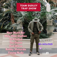 Team Dudley Trap Show - Aug 2022 - Megan Thee Stallion, The Game, DJ Khaled, Bobby Shmurda, Rod Wave