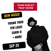 Team Dudley Trap Show - September 2025 - Young Thug, YFN Lucci, Cardi B + More