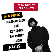 Team Dudley Trap Show - May 2025 - Bossman DLow, DDG, Key Glock, Fat Money + More