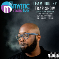 #TeamDudley Trap Show - Mystic Radio Live - July 17th 2017