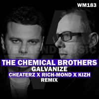 The Chemical Brothers - Galvanize (Cheaterz x Rich-Mond  Kizh Radio Edit)