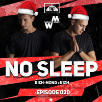 RICH-MOND x KIZH - No SLEEP #020 (PODCAST) #20