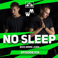 RICH-MOND x KIZH - No SLEEP #018 (PODCAST) #18