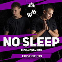 RICH-MOND x KIZH - No SLEEP #019 (PODCAST) #19